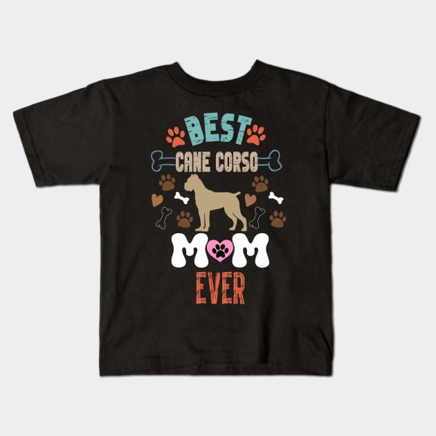 Best Cane Corso Mom Ever Funny Cane Corso Mom Kids T-Shirt by bladshop